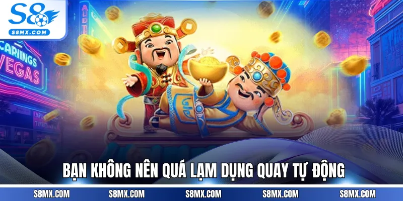 Bạn không nên quá lạm dụng quay tự động