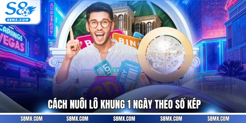Cách nuôi lô khung 1 ngày theo số kép