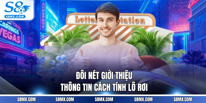 Đôi nét giới thiệu thông tin cách tính lô rơi
