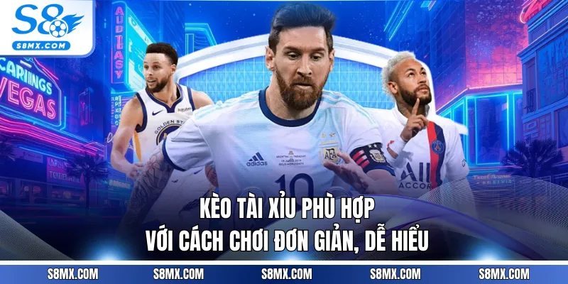 Kèo Tài Xỉu phù hợp với cách chơi đơn giản, dễ hiểu