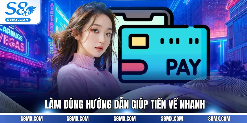 Làm đúng hướng dẫn giúp tiền về nhanh