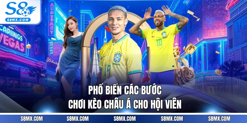 Phổ biến các bước chơi kèo châu Á cho hội viên